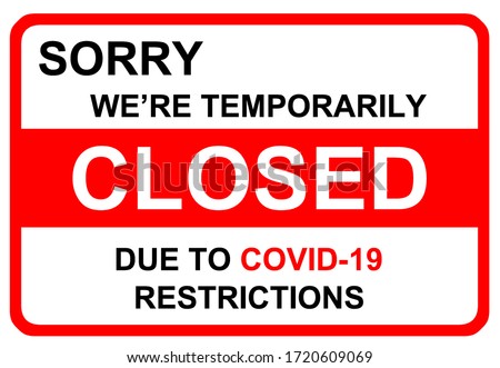 COVID-19 Warning sign,`Sorry, we`re closed due to COVID-19' restrictions Warning sign in public places. Restriction and caution Coronavirus. Stock foto © 