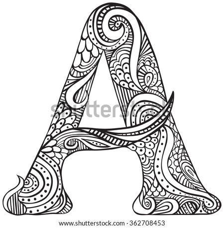 Hand Drawn Capital Letter A In Black - Coloring Sheet For Adults Stock ...