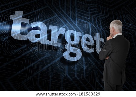 The word target and thoughtful businessman standing back to camera against futuristic black and blue background