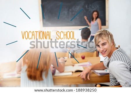 The word vocational school against students in a classroom
