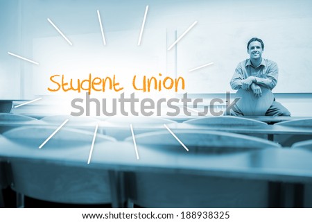 The word student union against lecturer sitting in lecture hall