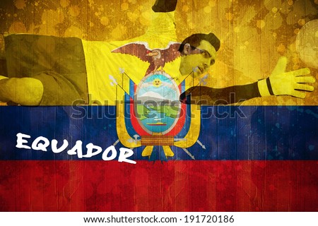 Goalkeeper in yellow making a save against ecuador flag in grunge effect
