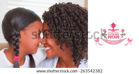 mothers day greeting against pretty mother sitting on the couch with her daughter hugging