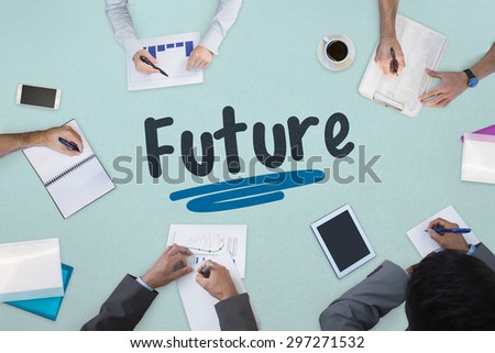 The word future against business meeting