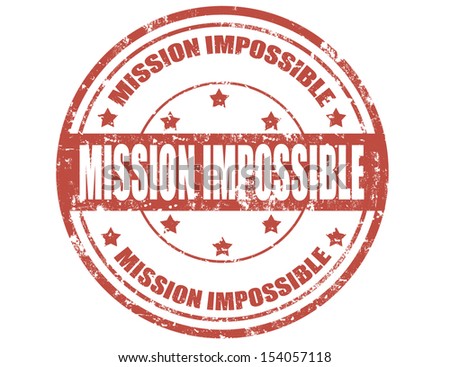 Grunge rubber stamp with text Mission impossible,vector illustration