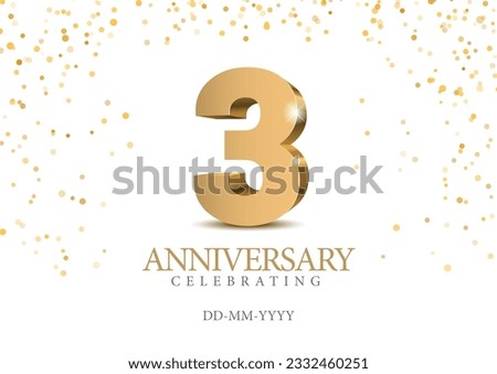 Anniversary 3. gold 3d numbers. Poster template for Celebrating 3 th anniversary event party. Vector illustration