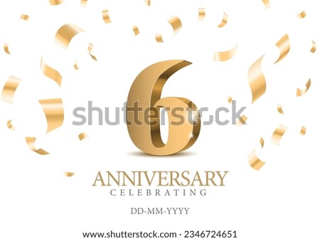 Anniversary 6 gold 3d numbers. Poster template for Celebrating 6th anniversary event party. Vector illustration