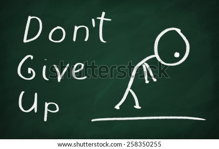 On the blackboard draw character and write Don't give up