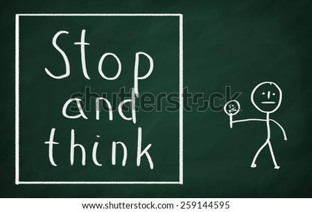 On the blackboard draw character and write Stop and think