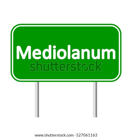 Mediolanum road sign isolated on white background.