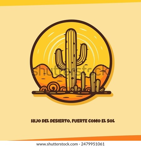 Vector logo of a cactus in the desert. Digital art of a cactus in the desert.  The words Hijo del desierto, fuerte como el sol translates as Son of the desert, strong as the sun