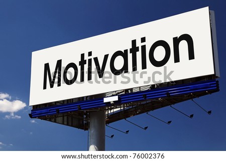 Motivation concept. Big billboard with MOTIVATION word on a blue sky background.
