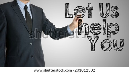 businessman writing let us help you