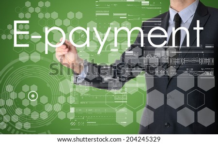 businessman writing E-payment with some modern pattern in background