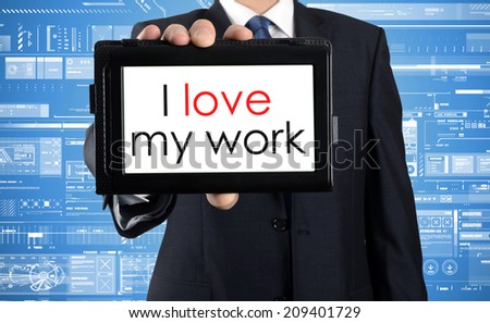 Businessman showing business concept on tablet with diagrams and charts in background - I love my work