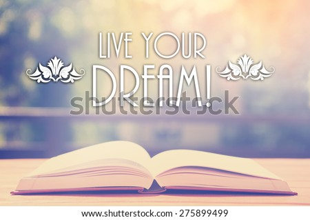 Epigraph over the opened book with elegant ornament - Live your dream -  Positive thinking concept - motivating set