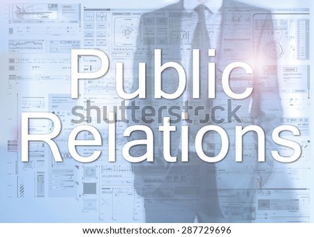 Businessman standing behind transparent board with diagrams and text Public Relations