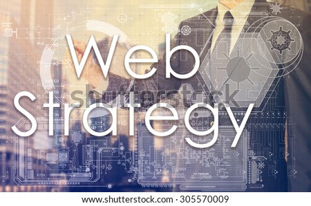 businessman writes on board text: Web Strategy  - with sunset over the city in the background, the visible sun\'s rays in a picture are symbolizing the positive attitude