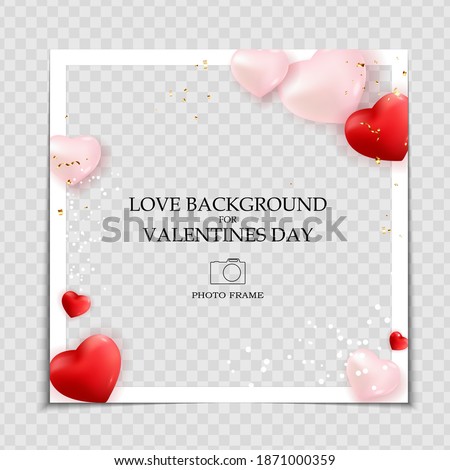 Valentines Day and Love Background Photo Frame Template for post in Social Network. Vector Illustration