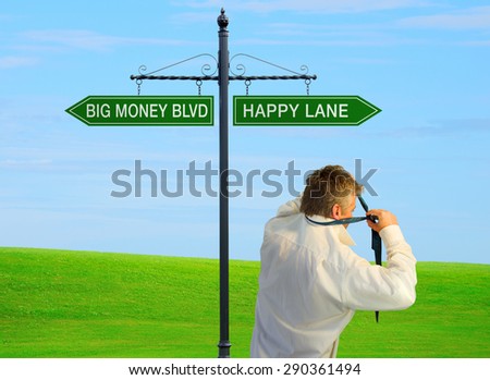 A man has come to a crossroad where he can choose to make Big Money or be Happy... he chooses to go down Happy Lane and is pulling his tie off as he heads that way.
