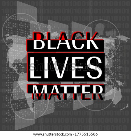 Black Lives Matter. Protest Banner about Human Right of Black People in US . Vector illustration