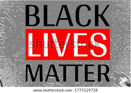 Black Lives Matter. Protest Banner about Human Right of Black People in US. America . Vector illustration