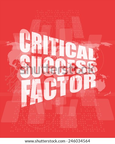 critical success factor words on digital screen with world map