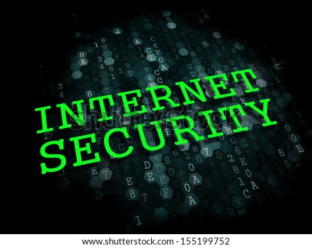 Internet Security - Information Technology Concept. The Word in Green Color on Digital Background.