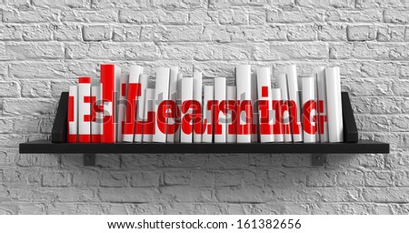 E-learning - Red Inscription on the Books on Shelf on the White Brick Wall Background. Education Concept.