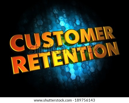Customer Retention  - Gold 3D Words on Digital Background.