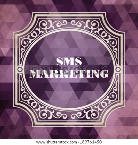 Sms Marketing  Concept. Vintage design. Purple Background made of Triangles.