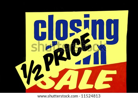 Sign with text: 1/2 price closing down sale