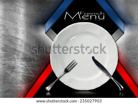 French Restaurant Menu Design / Metallic and black background with French flags, empty white plate with silver cutlery, fork and knife. Template for a French food menu