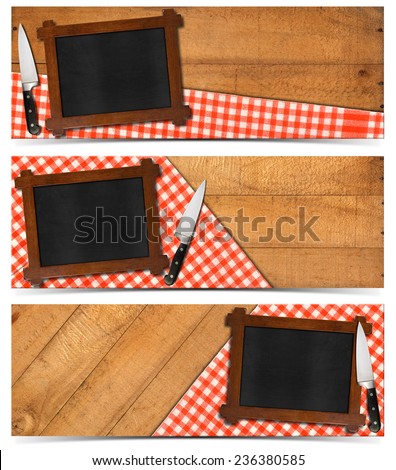 Collection of three kitchen banners with empty blackboard with wooden frame, red and white checked tablecloth and kitchen knife on a wood background. Isolated on white background