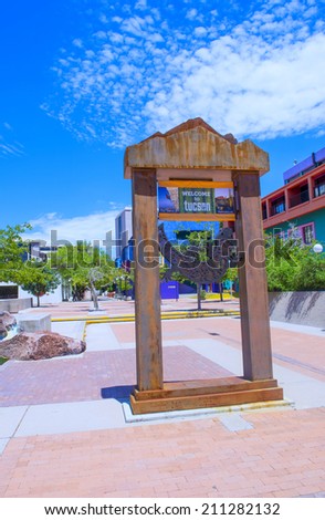TUCSON , ARIZONA - AUG 10 : Sign promoting the city of Tucson in Historic District of Downtown Tucson Arizona on August 10 2014.  Tucson is the second-largest populated city in Arizona.