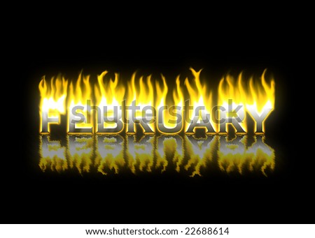 February Text on Fire with Reflection