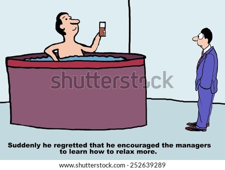 Cartoon of businessman boss, he wishes he not told the managers to relax more.