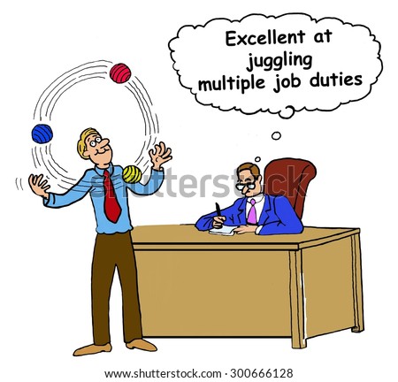 Business cartoon showing a manager juggling while the boss is thinking \'excellent at juggling multiple job duties\'.