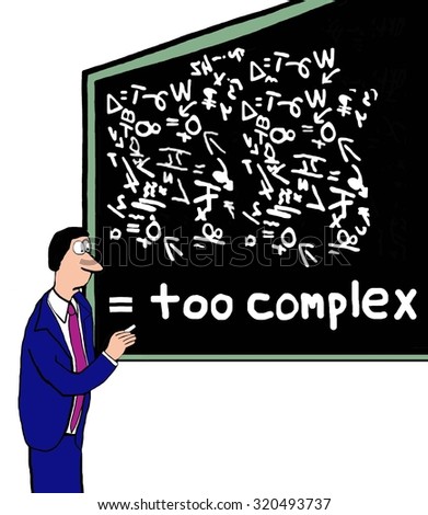 Business cartoon showing man at board with confusing equations, it is \'too complex\'.