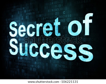 Life style concept: pixelated words Secret of Success on digital screen, 3d render