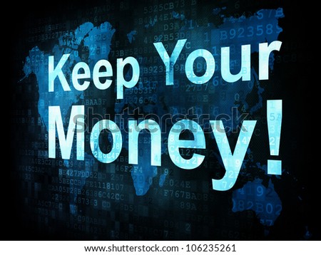 Money concept: pixelated words Keep Your Money on digital screen, 3d render