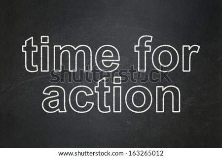 Time concept: text Time for Action on Black chalkboard background, 3d render