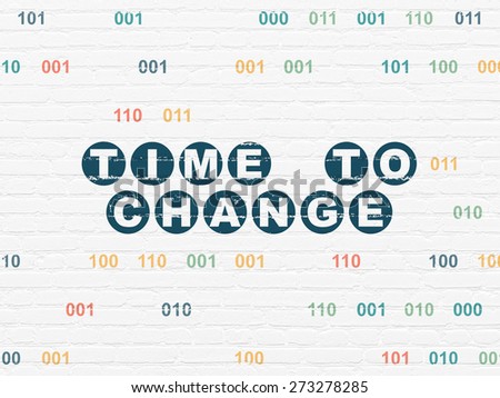 Time concept: Painted blue text Time to Change on White Brick wall background with Binary Code, 3d render