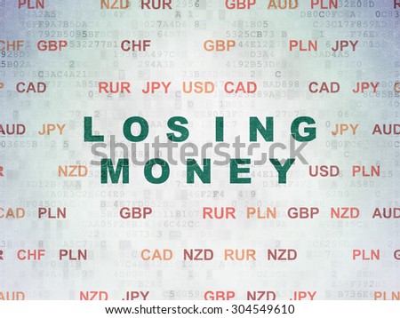 Currency concept: Painted green text Losing Money on Digital Paper background with Currency, 3d render