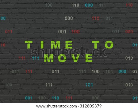 Timeline concept: Painted green text Time to Move on Black Brick wall background with Binary Code