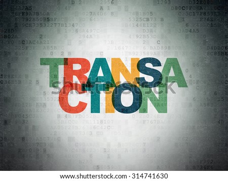 Money concept: Painted multicolor text Transaction on Digital Paper background