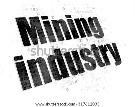 Manufacuring concept: Pixelated black text Mining Industry on Digital background