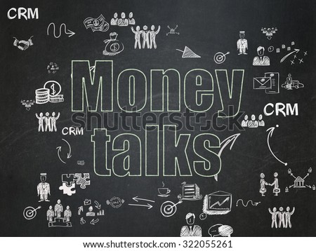 Business concept: Chalk Green text Money Talks on School Board background with Scheme Of Hand Drawn Business Icons