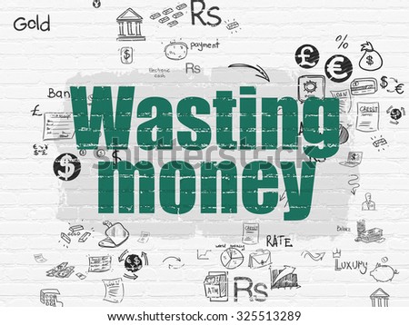 Money concept: Painted green text Wasting Money on White Brick wall background with Scheme Of Hand Drawn Finance Icons