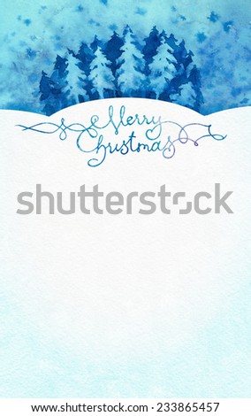 Christmas greeting card with snowy fir trees. Watercolor illustration on white background. Card with place for text.
